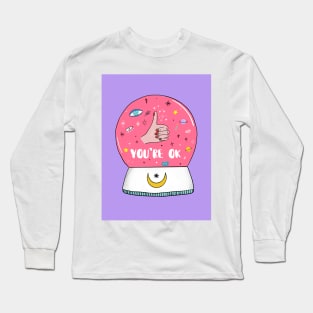 The crystal ball has spoken Long Sleeve T-Shirt